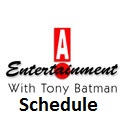 Official Schedule of the A Entertainment News and Tony Batman
